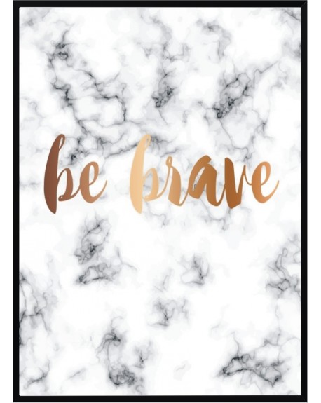 Plakat w ramie Be Brave 50x70