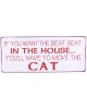 Szyld metalowy If you want the best seat...CAT